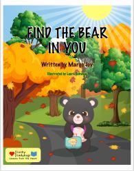 Find the Bear in You : Lessons from the Heart