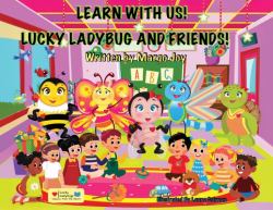 Learn With Us! Lucky Ladybug and Friends! : Lessons From The Heart
