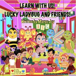 Learn With Us! Lucky Ladybug and Friends! : Lessons From The Heart