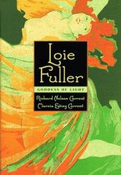 Loie Fuller : Goddess of Light