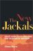 The New Jackals : Ramzi Yousef, Osama bin Laden, and the Future of Terrorism