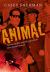 Animal : The Bloody Rise and Fall of the Mob's Most Feared Assassin