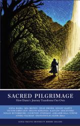 Sacred Pilgrimage : How Dante's Journey Transforms Our Own
