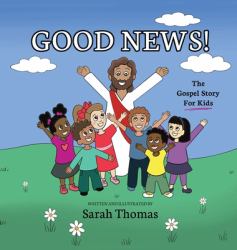 Good News! : The Gospel Story for Kids