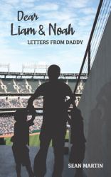Dear Liam & Noah : Letters from Daddy