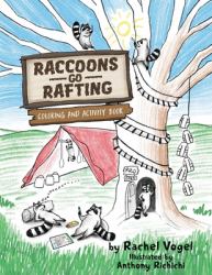 Raccoons Go Rafting : Coloring and Activity Book