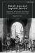 British Jews and Imperial Service : Nationalism, Pan-Islamism and Zionism in Mandate Palestine and Colonial India