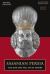 Sasanian Persia : The Rise and Fall of an Empire