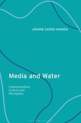 Media and Water : Communication, Culture and Perception