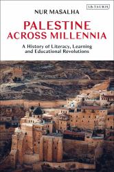 Palestine Across Millennia : A History of Literacy, Learning and Educational Revolutions