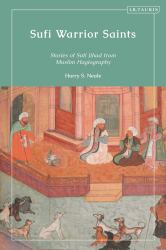 Sufi Warrior Saints : Stories of Sufi Jihad from Muslim Hagiography