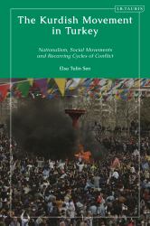 The Kurdish Movement in Turkey : Nationalism, Social Movements and Recurring Cycles of Conflict