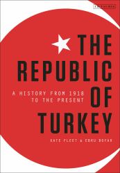 The Republic of Turkey : A History from 1918 to the Present