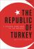 The Republic of Turkey : A History from 1918 to the Present
