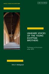 Unheard Voices of the Young Egyptian Brothers : Pathways of Activism After 2013