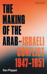 The Making of the Arab-Israeli Conflict, 1947-1951