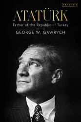 Atatürk : Father of the Republic of Turkey