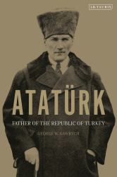Atatürk : Father of the Republic of Turkey
