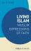 Living Islam : Muslim Expressions of Faith