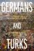 Germans and Turks : A Forgotten History of Europe