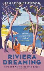 Riviera Dreaming : Love and War on the Côte D'Azur