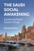The Saudi Social Awakening : Explaining Rapid Social Change
