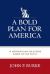A Bold Plan for America : 14 Nonpartisan Solutions Based on the Facts