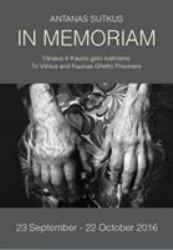 In Memoriam : To Vilnius and Kaunas Ghetto Survivors