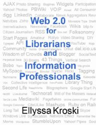 Web 2. 0 for Librarians and Information Professionals