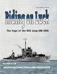 Riding on Luck : Saga of the U. S. S. Lang (DD-399)