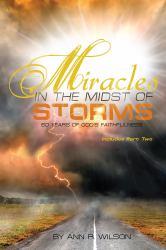 Miracles in the Midst of Storms : 60 Years of God's Faithfulness