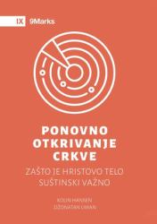 Ponovno Otkrivanje Crkve (Rediscover Church) (Serbian) : Why the Body of Christ Is Essential