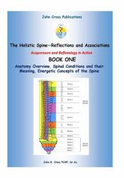 The Holistic Spine - Associations and Reflections : Acupressure and Reflexology in Action