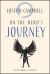 On the Hero's Journey : Joseph Campbell Essentials