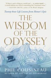The Wisdom of the Odyssey : Twenty-Four Life Lessons from Homer's Epic