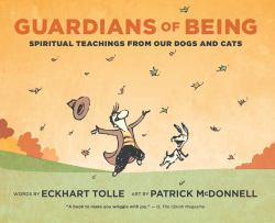 Guardians of Being : Spiritual Teachings from Our Dogs and Cats