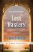 Lost Masters : Rediscovering the Mysticism of the Ancient Greek Philosophers
