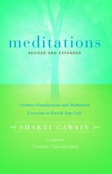 Meditations : Creative Visualization and Meditation Exercises to Enrich Your Life