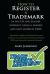 How to Register a Trademark : In the Uk or Europe Without Using a Lawyer and Save Yourself £100's
