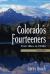 Colorado's Fourteeners : From Hikes to Climbs