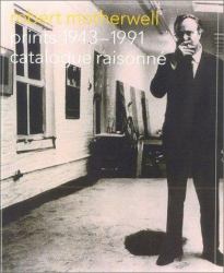 Robert Motherwell : The Complete Prints 1940-1991: A Catalogue Raisonné
