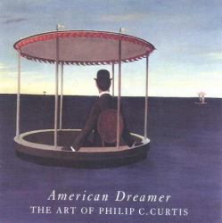 American Dreamer : The Art of Philip C. Curtis