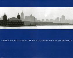 American Horizons : The Photographs of Art Sinsabaugh