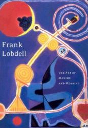 Frank Lobdell : The Art of Making and Meaning