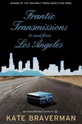 Frantic Transmissions to and from Los Angeles : An Accidental Memoir