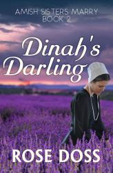Dinah's Darling (Amish Sisters Marry Romance Series, Bk 2)