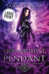 Her Amethyst Pendant : A Large Print Contemporary Portal Fantasy Novel