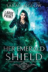 Her Emerald Shield : A Large Print Mystical Creature Portal Fantasy Novel