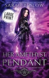 Her Amethyst Pendant : A Large Print Contemporary Portal Fantasy Novel