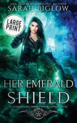 Her Emerald Shield : A Large Print Mystical Creature Portal Fantasy Novel